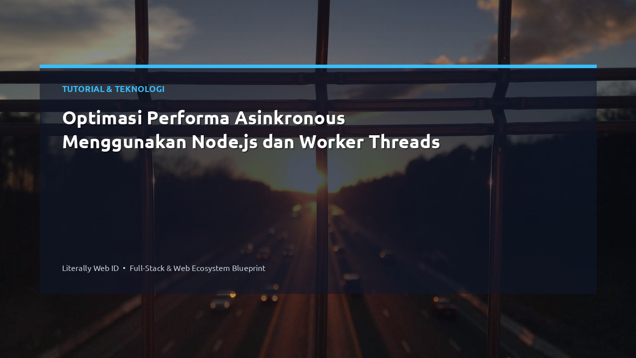Optimasi Performa Asinkronous Menggunakan Node.js dan Worker Threads