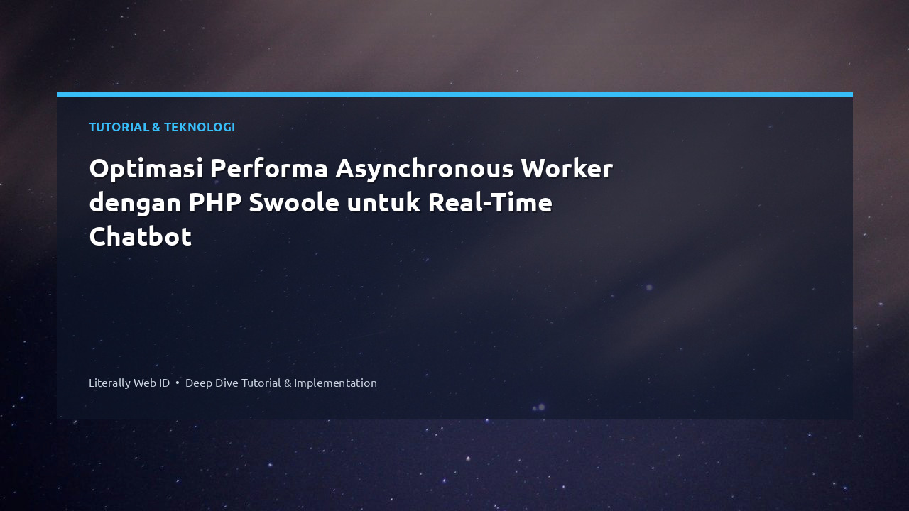 Optimasi Performa Asynchronous Worker dengan PHP Swoole untuk Real-Time Chatbot