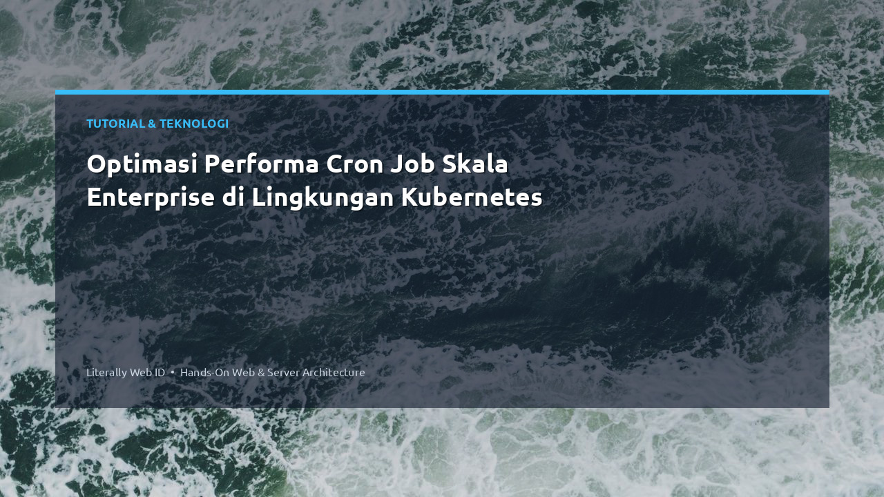 Optimasi Performa Cron Job Skala Enterprise di Lingkungan Kubernetes