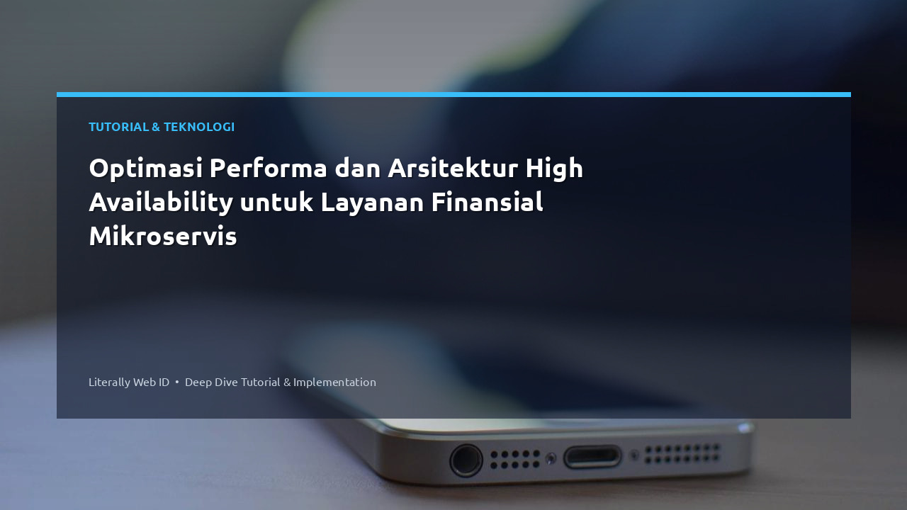 Optimasi Performa dan Arsitektur High Availability untuk Layanan Finansial Mikroservis