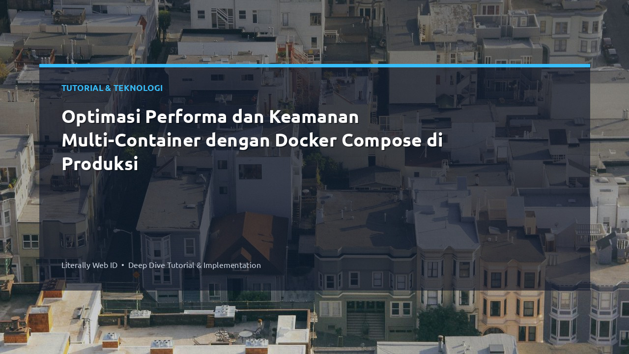 Optimasi Performa dan Keamanan Multi-Container dengan Docker Compose di Produksi