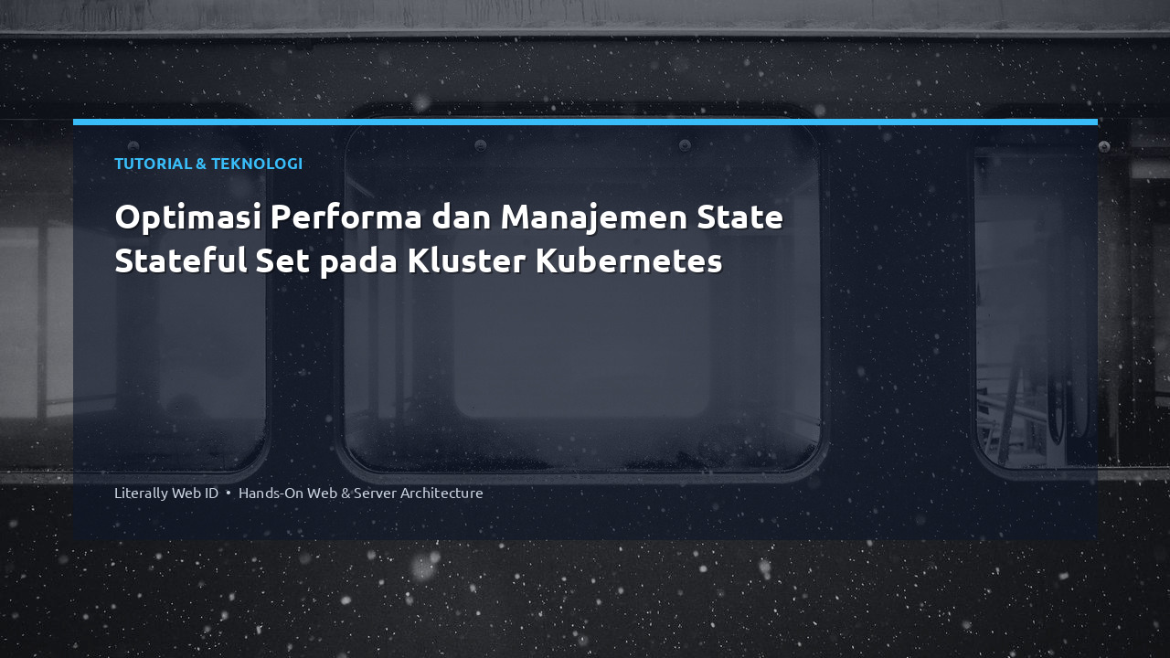 Optimasi Performa dan Manajemen State Stateful Set pada Kluster Kubernetes