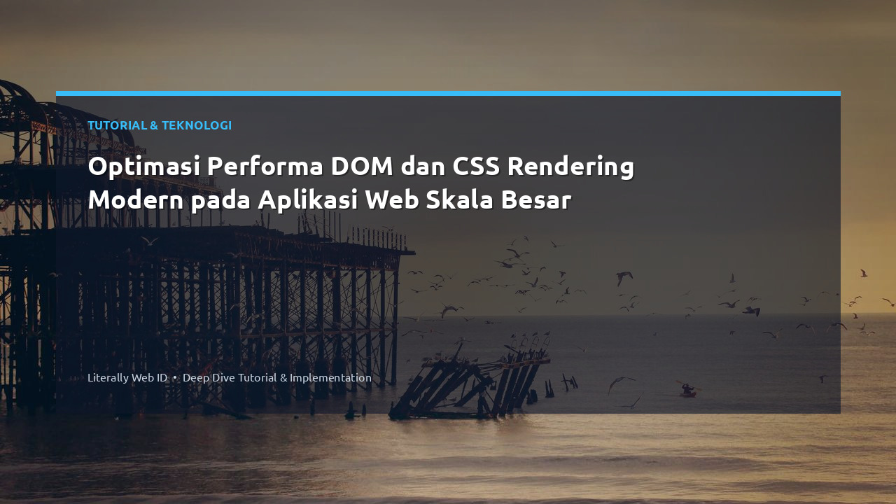 Optimasi Performa DOM dan CSS Rendering Modern pada Aplikasi Web Skala Besar