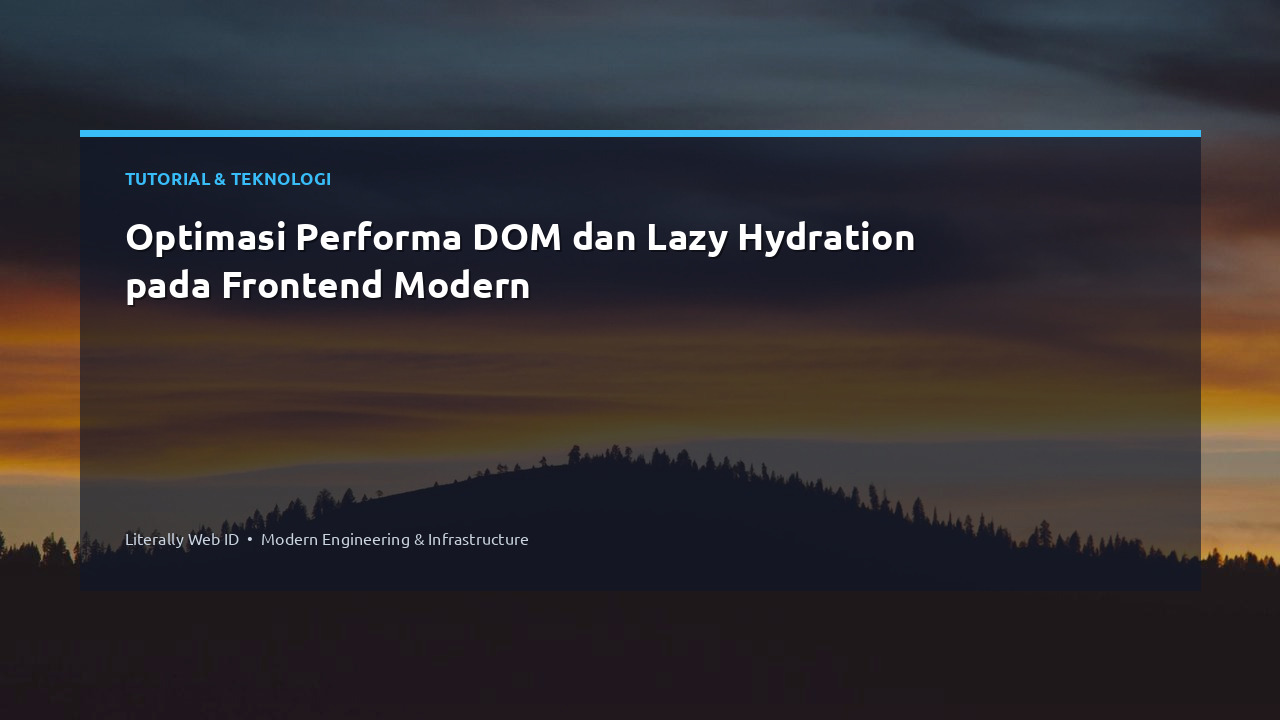 Optimasi Performa DOM dan Lazy Hydration pada Frontend Modern