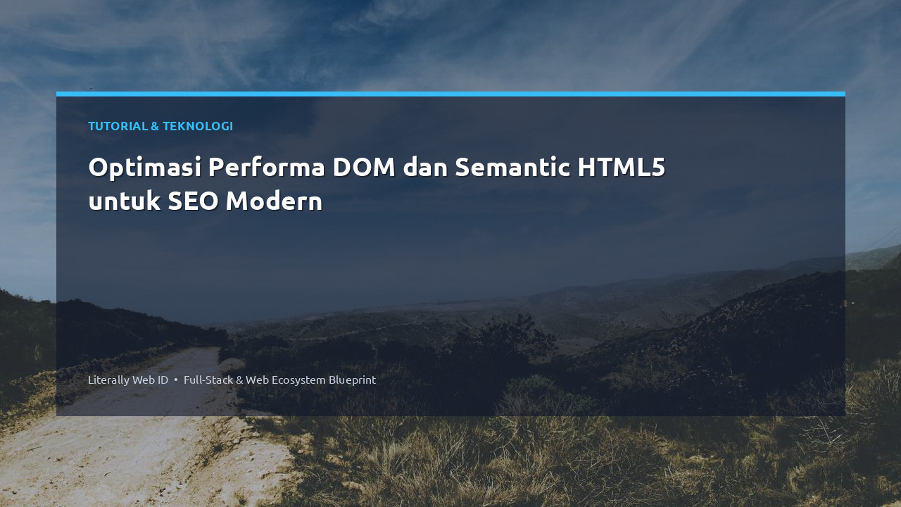 Optimasi Performa DOM dan Semantic HTML5 untuk SEO Modern