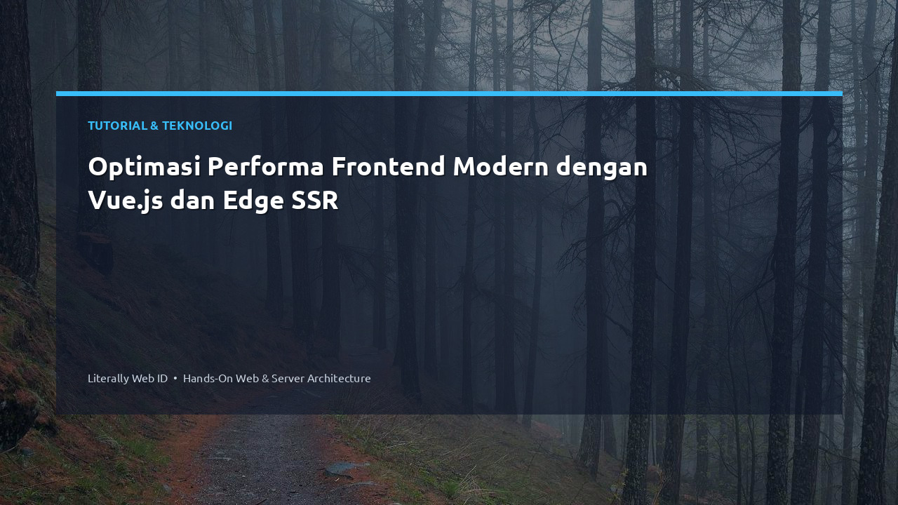 Optimasi Performa Frontend Modern dengan Vue.js dan Edge SSR
