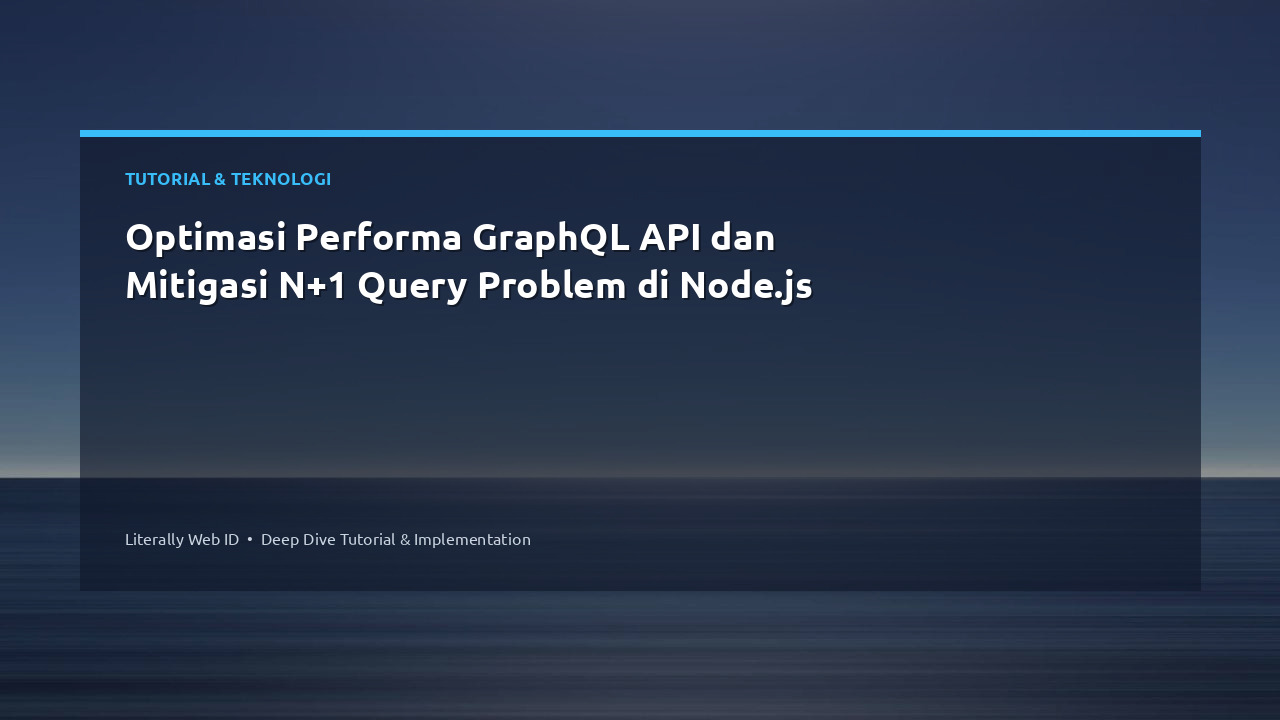Optimasi Performa GraphQL API dan Mitigasi N+1 Query Problem di Node.js