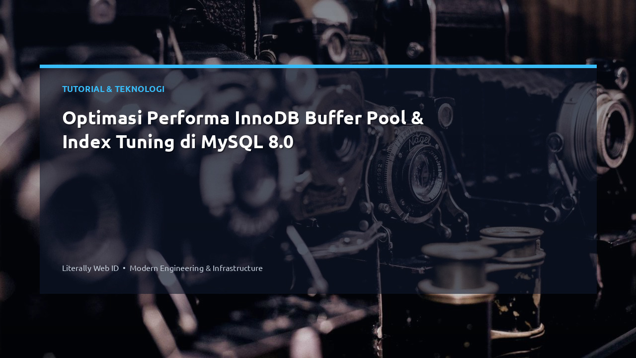 Optimasi Performa InnoDB Buffer Pool & Index Tuning di MySQL 8.0
