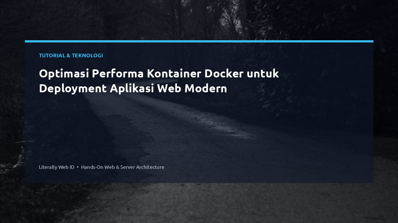 Optimasi Performa Kontainer Docker untuk Deployment Aplikasi Web Modern