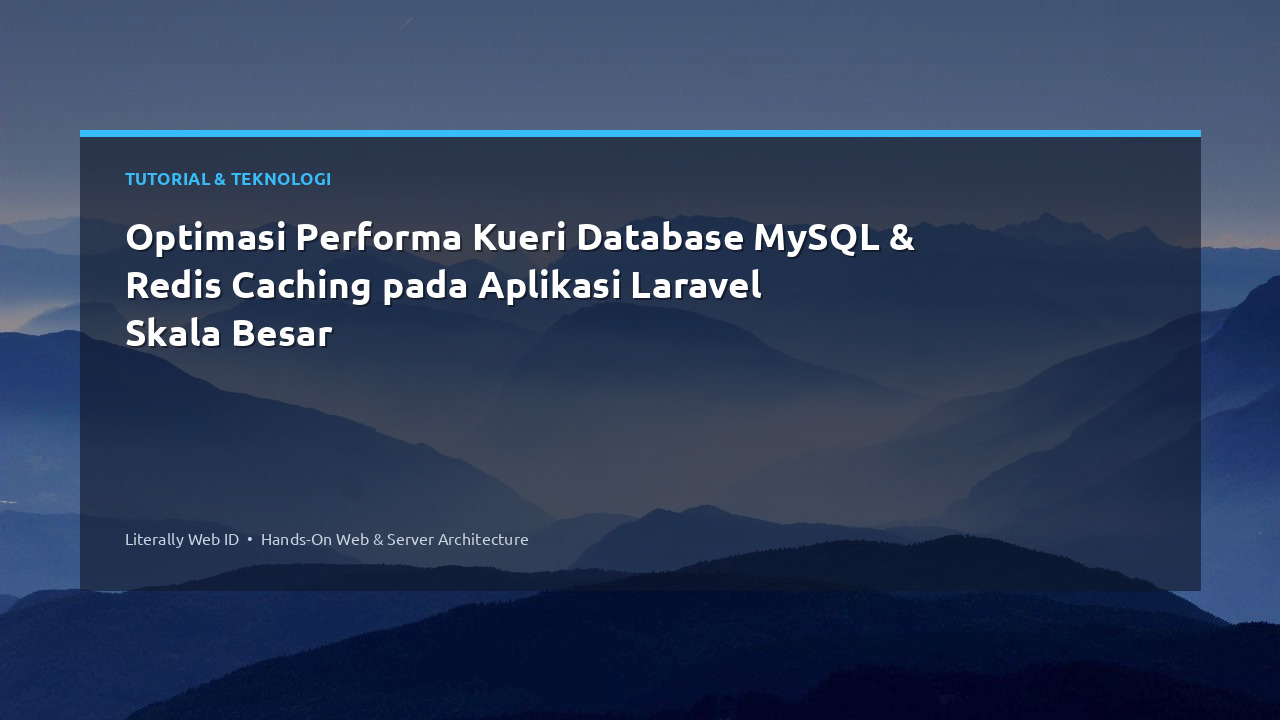 Optimasi Performa Kueri Database MySQL & Redis Caching pada Aplikasi Laravel Skala Besar