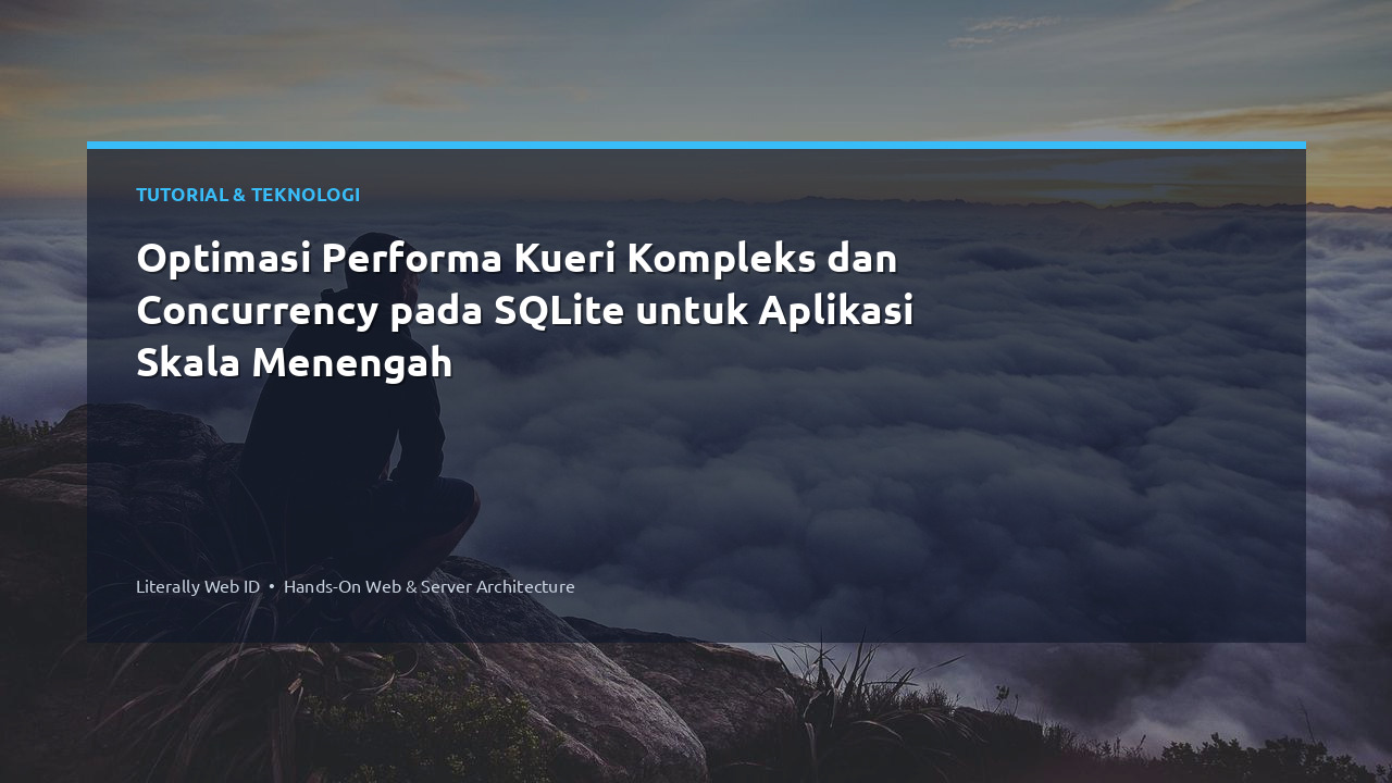 Optimasi Performa Kueri Kompleks dan Concurrency pada SQLite untuk Aplikasi Skala Menengah