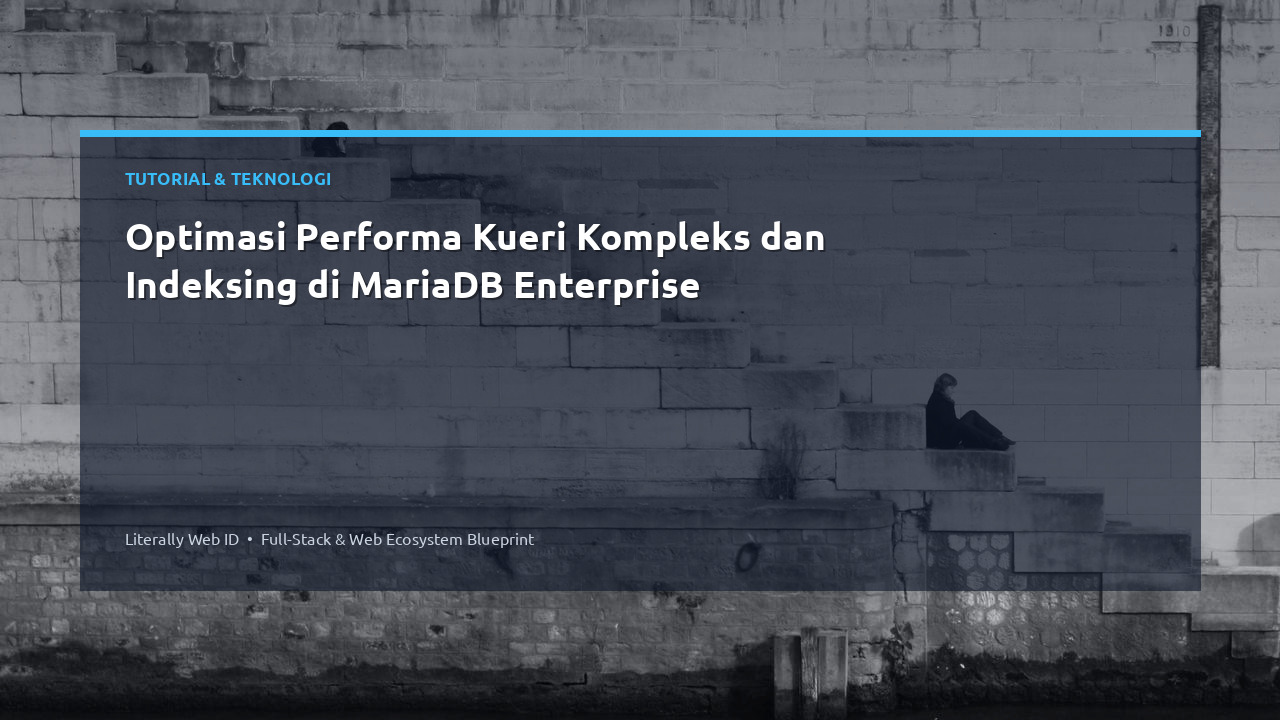 Optimasi Performa Kueri Kompleks dan Indeksing di MariaDB Enterprise