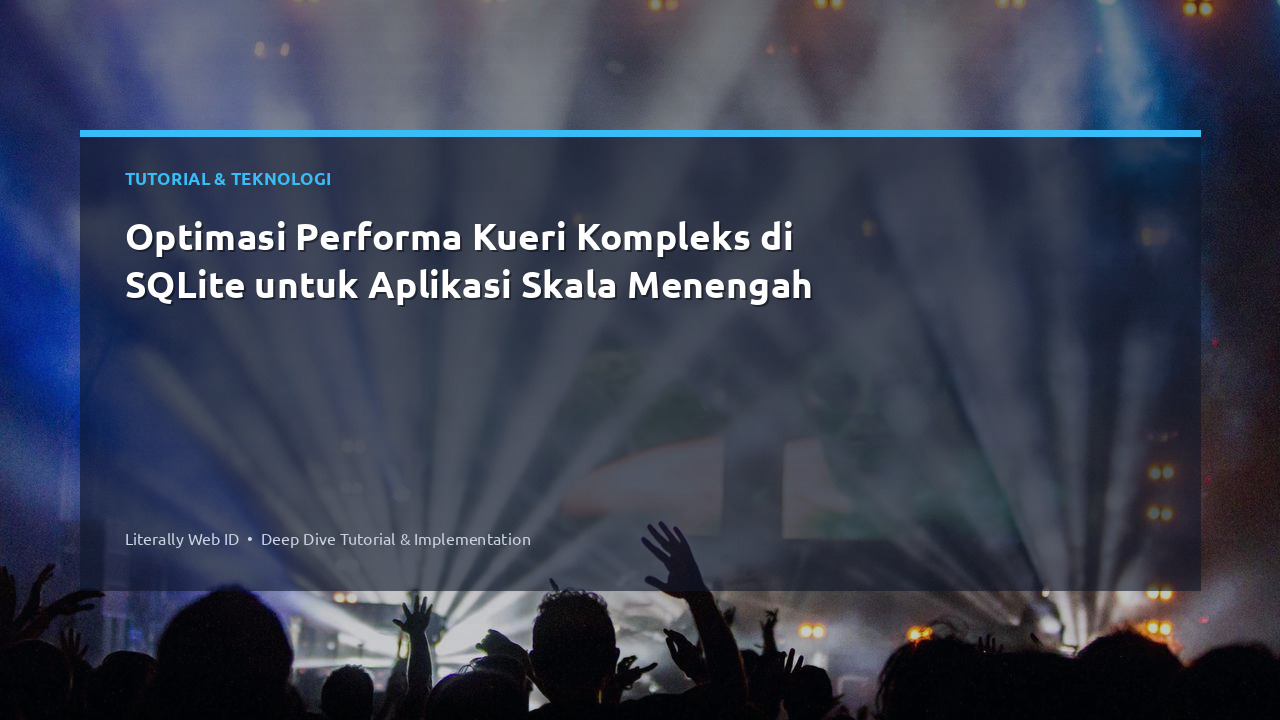 Optimasi Performa Kueri Kompleks di SQLite untuk Aplikasi Skala Menengah