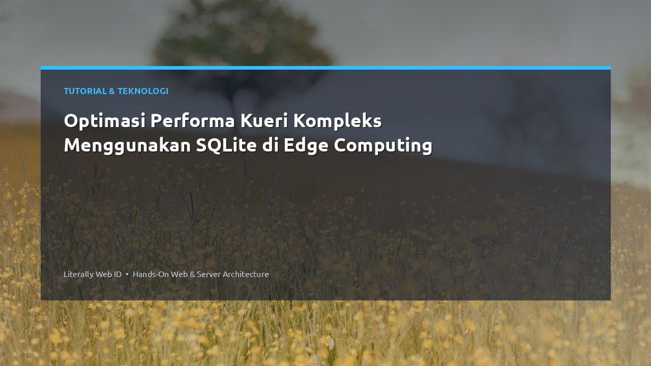Optimasi Performa Kueri Kompleks Menggunakan SQLite di Edge Computing