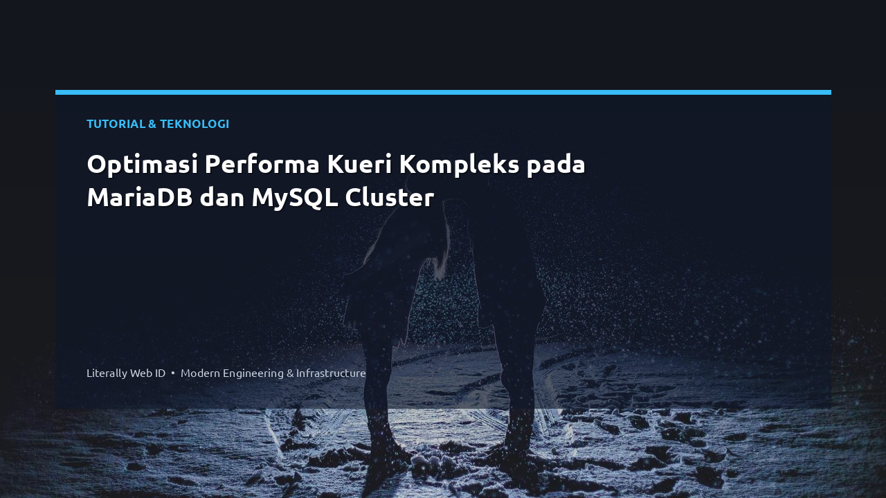 Optimasi Performa Kueri Kompleks pada MariaDB dan MySQL Cluster