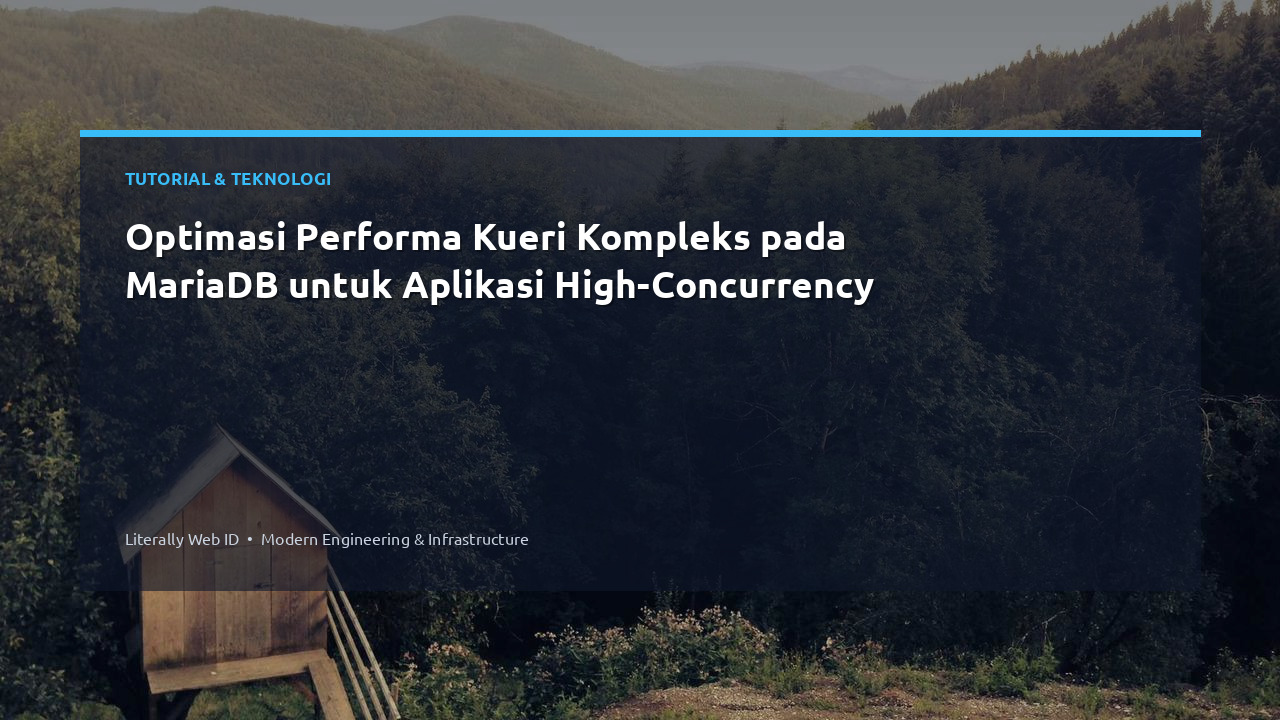 Optimasi Performa Kueri Kompleks pada MariaDB untuk Aplikasi High-Concurrency