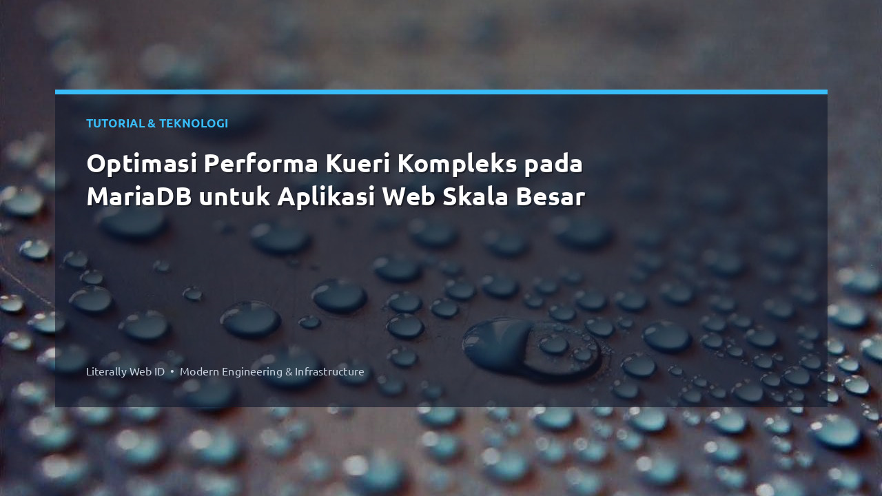 Optimasi Performa Kueri Kompleks pada MariaDB untuk Aplikasi Web Skala Besar