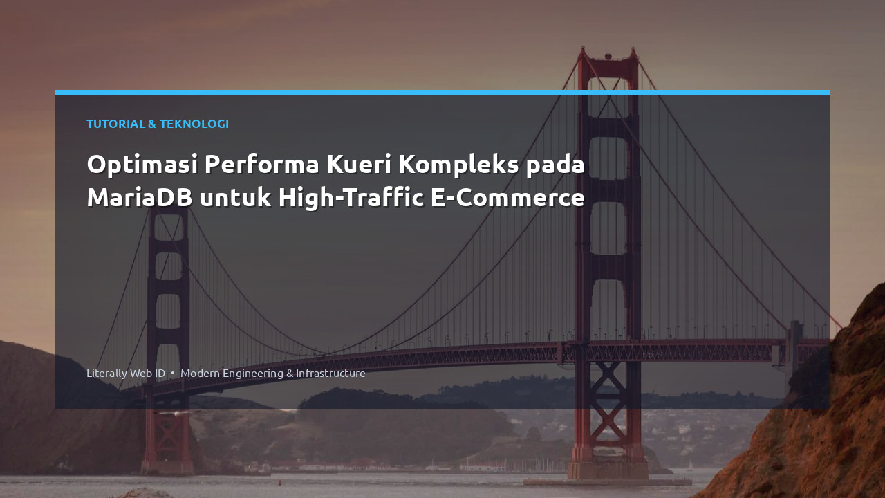 Optimasi Performa Kueri Kompleks pada MariaDB untuk High-Traffic E-Commerce