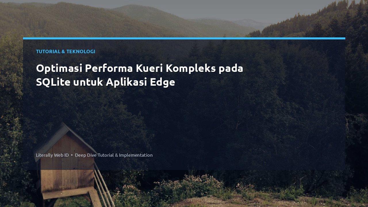 Optimasi Performa Kueri Kompleks pada SQLite untuk Aplikasi Edge
