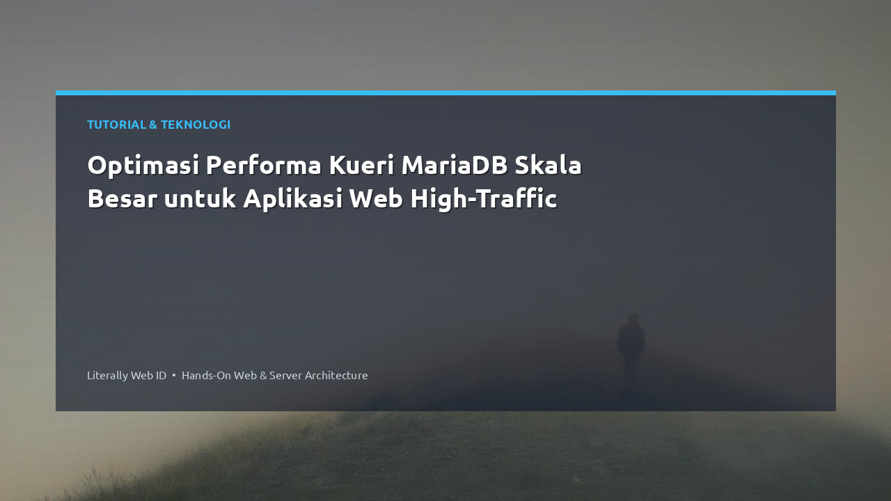 Optimasi Performa Kueri MariaDB Skala Besar untuk Aplikasi Web High-Traffic