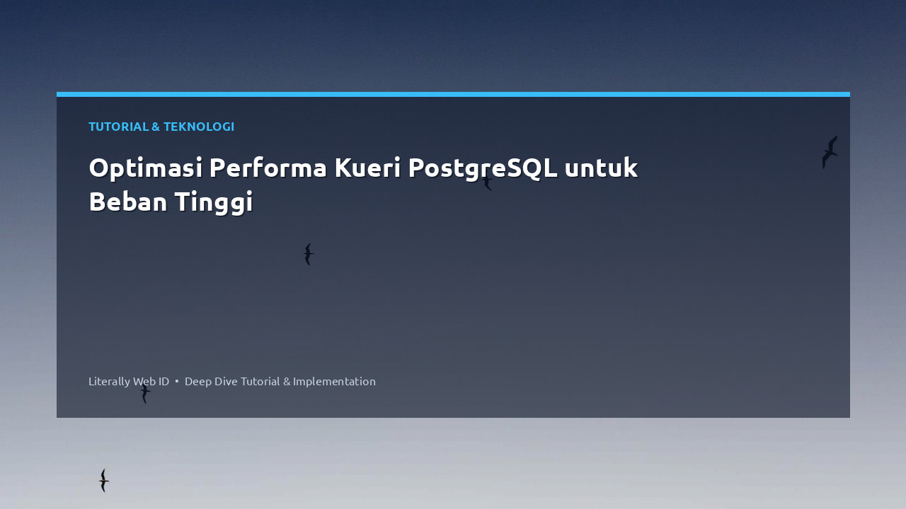 Optimasi Performa Kueri PostgreSQL untuk Beban Tinggi