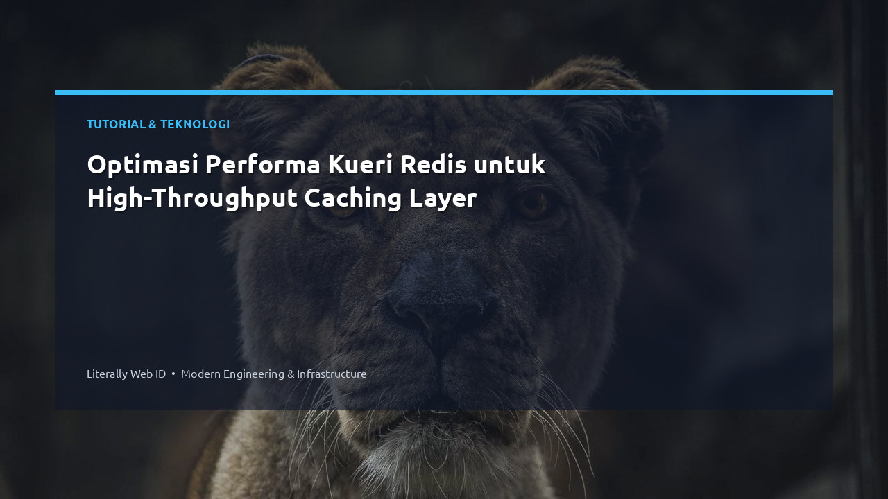 Optimasi Performa Kueri Redis untuk High-Throughput Caching Layer