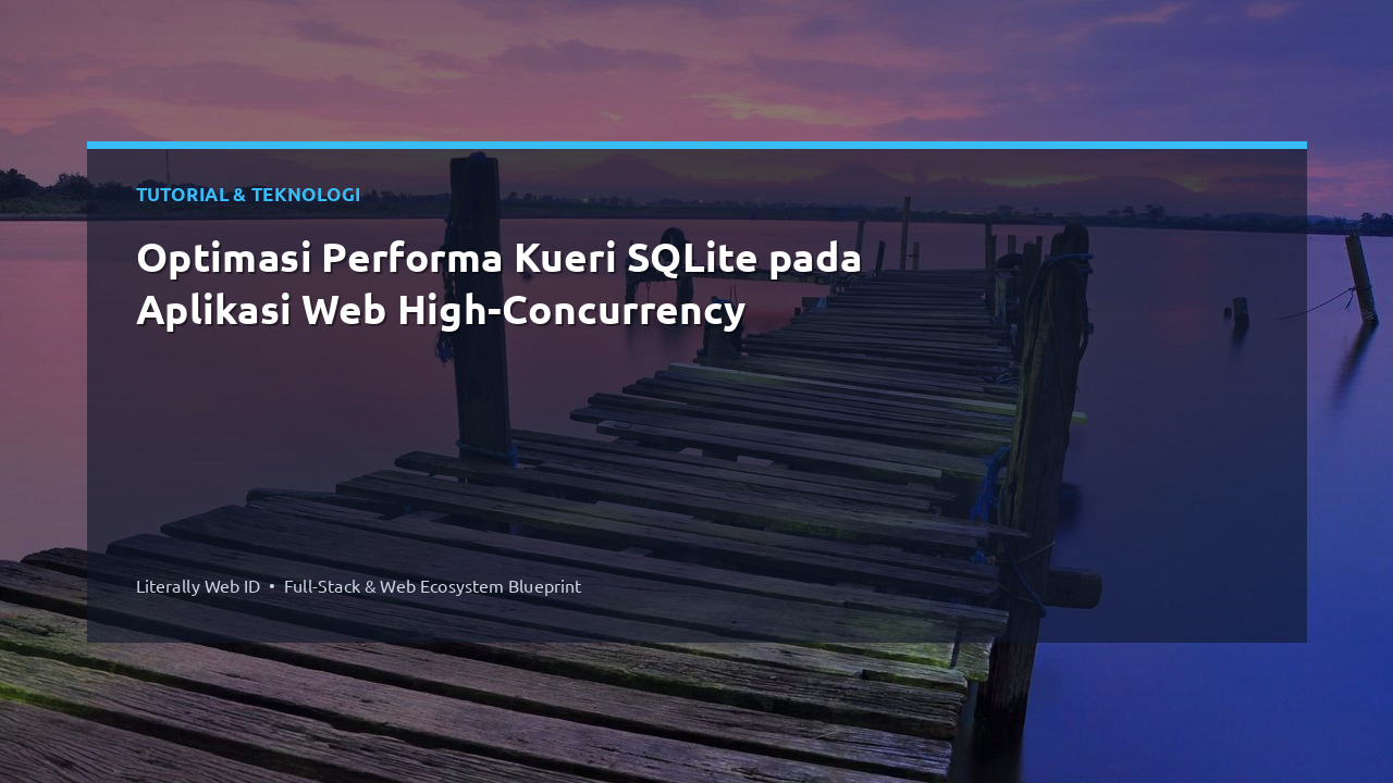 Optimasi Performa Kueri SQLite pada Aplikasi Web High-Concurrency