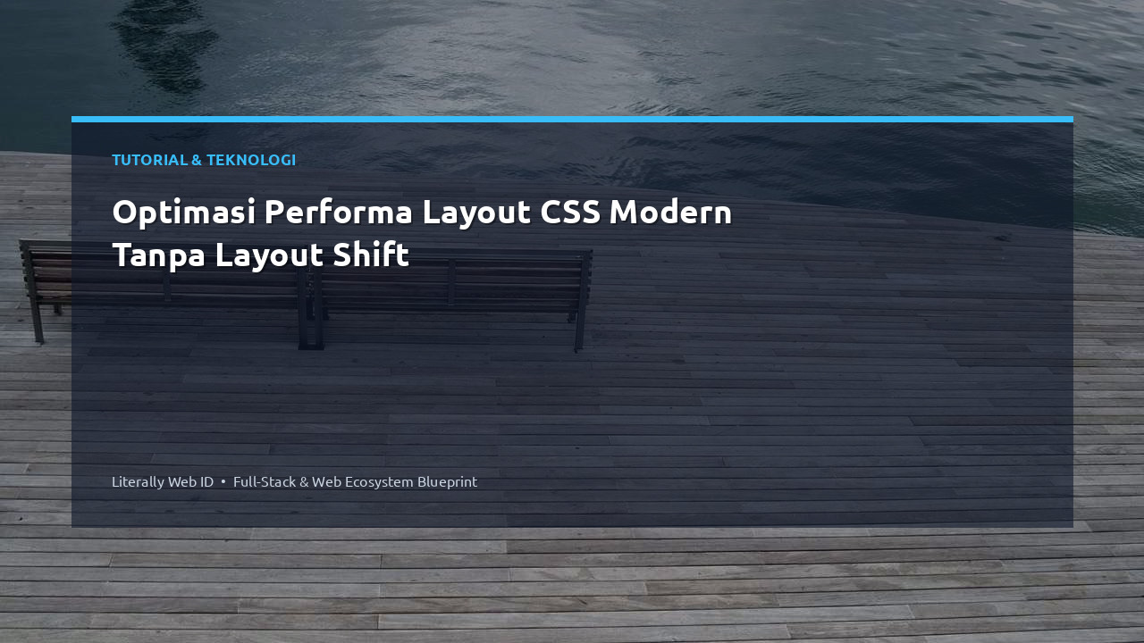 Optimasi Performa Layout CSS Modern Tanpa Layout Shift