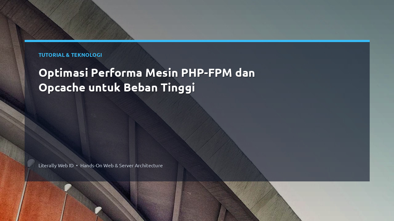 Optimasi Performa Mesin PHP-FPM dan Opcache untuk Beban Tinggi