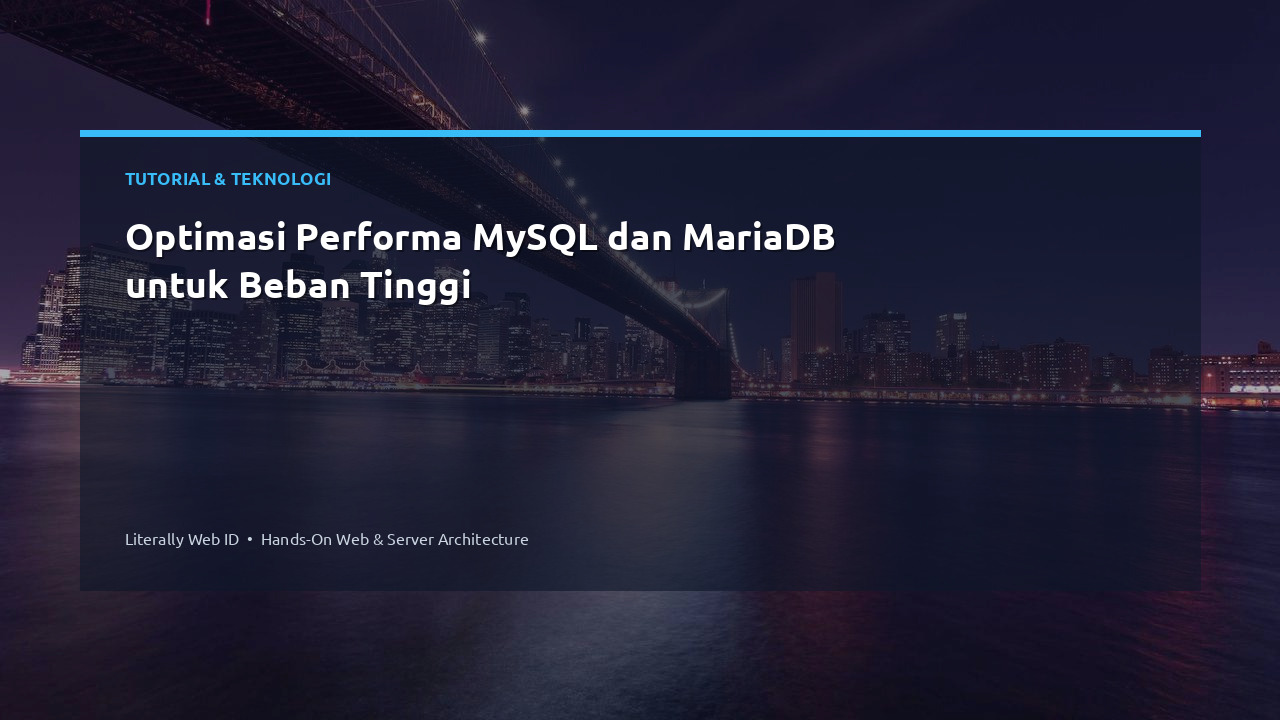 Optimasi Performa MySQL dan MariaDB untuk Beban Tinggi