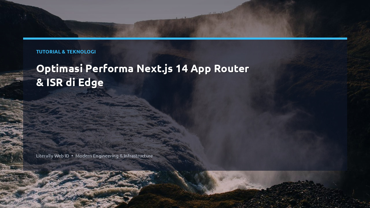 Optimasi Performa Next.js 14 App Router & ISR di Edge