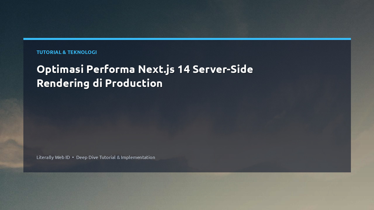 Optimasi Performa Next.js 14 Server-Side Rendering di Production