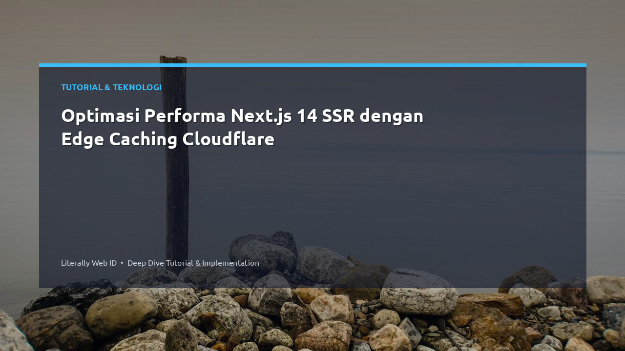 Optimasi Performa Next.js 14 SSR dengan Edge Caching Cloudflare