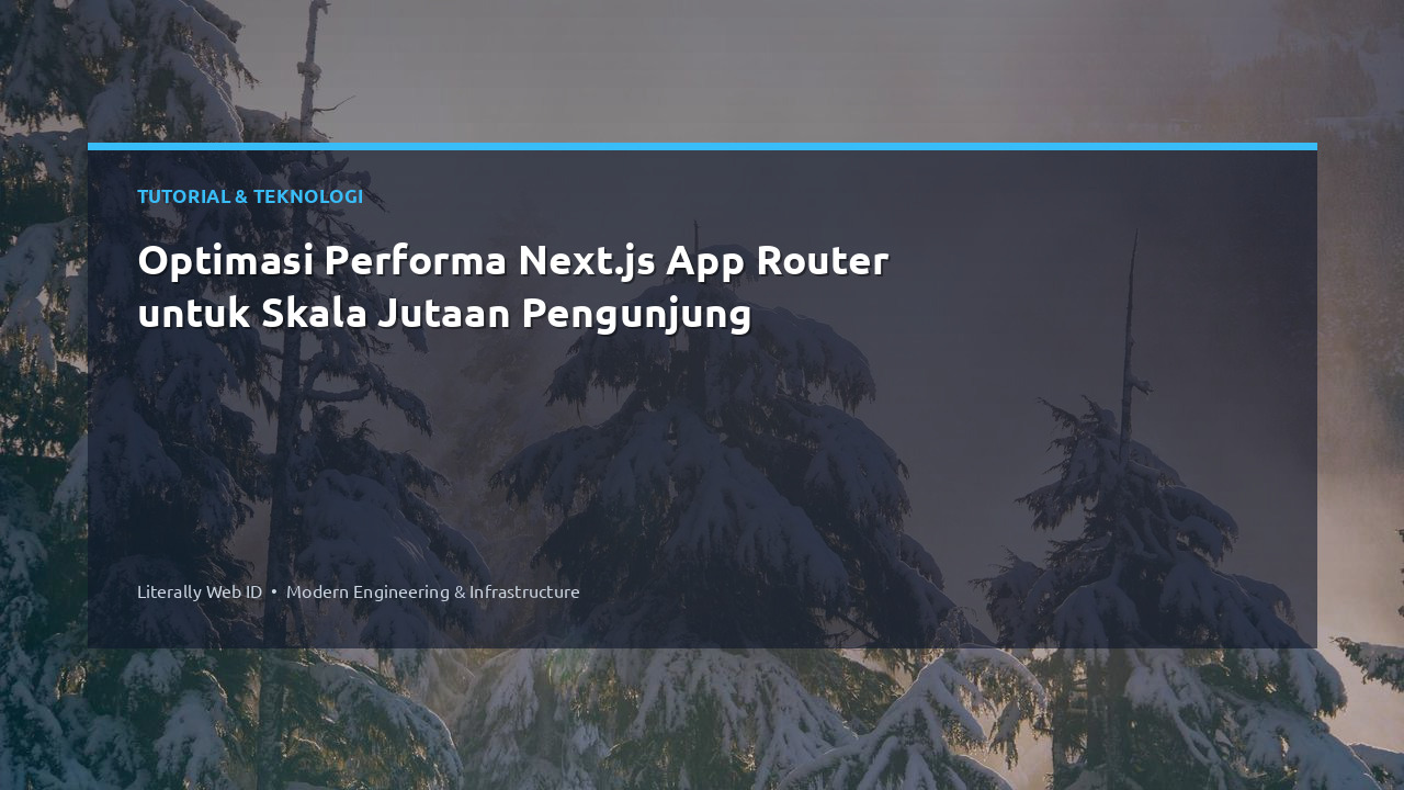 Optimasi Performa Next.js App Router untuk Skala Jutaan Pengunjung
