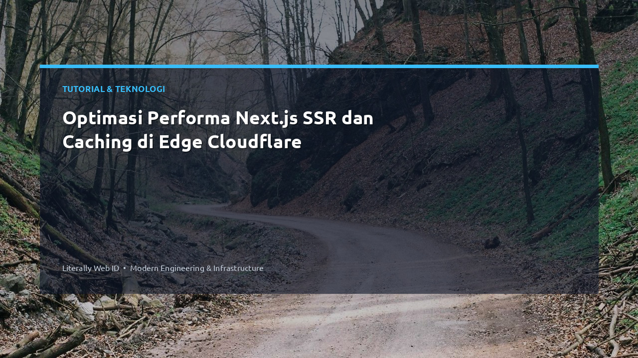 Optimasi Performa Next.js SSR dan Caching di Edge Cloudflare