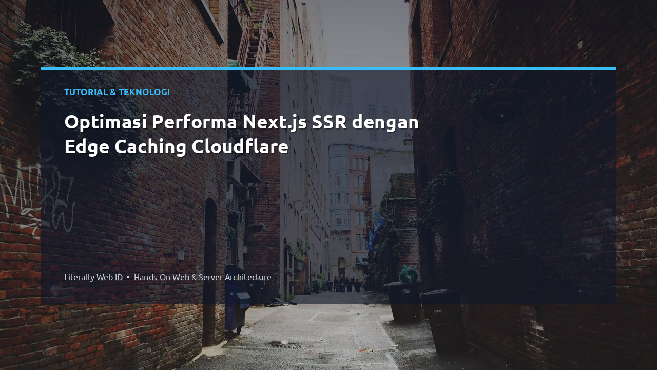 Optimasi Performa Next.js SSR dengan Edge Caching Cloudflare