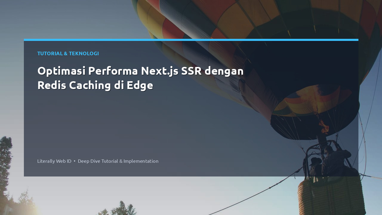Optimasi Performa Next.js SSR dengan Redis Caching di Edge