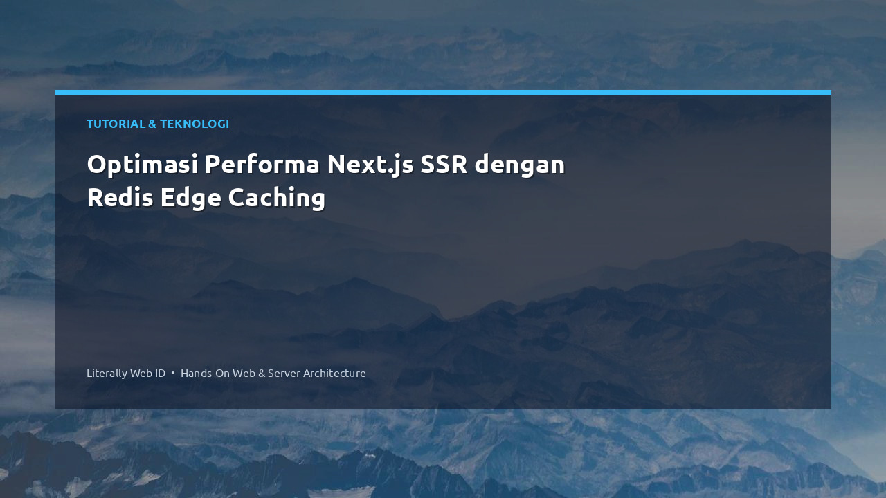 Optimasi Performa Next.js SSR dengan Redis Edge Caching