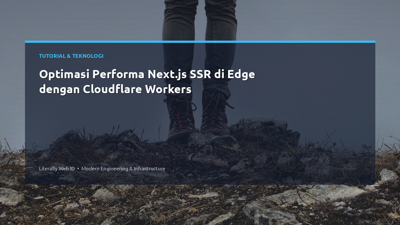 Optimasi Performa Next.js SSR di Edge dengan Cloudflare Workers