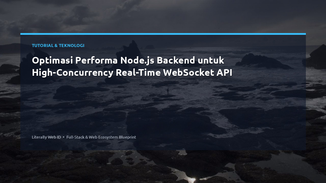 Optimasi Performa Node.js Backend untuk High-Concurrency Real-Time WebSocket API