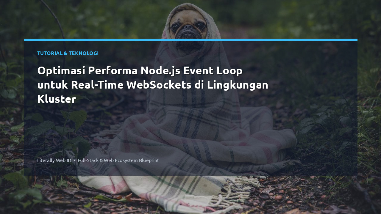 Optimasi Performa Node.js Event Loop untuk Real-Time WebSockets di Lingkungan Kluster