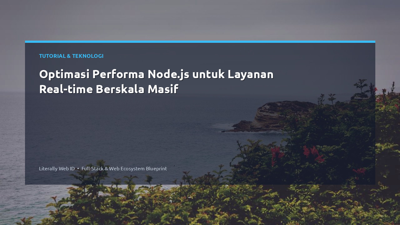 Optimasi Performa Node.js untuk Layanan Real-time Berskala Masif