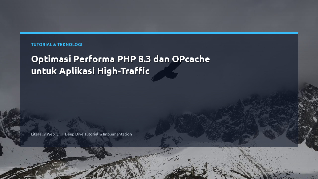 Optimasi Performa PHP 8.3 dan OPcache untuk Aplikasi High-Traffic