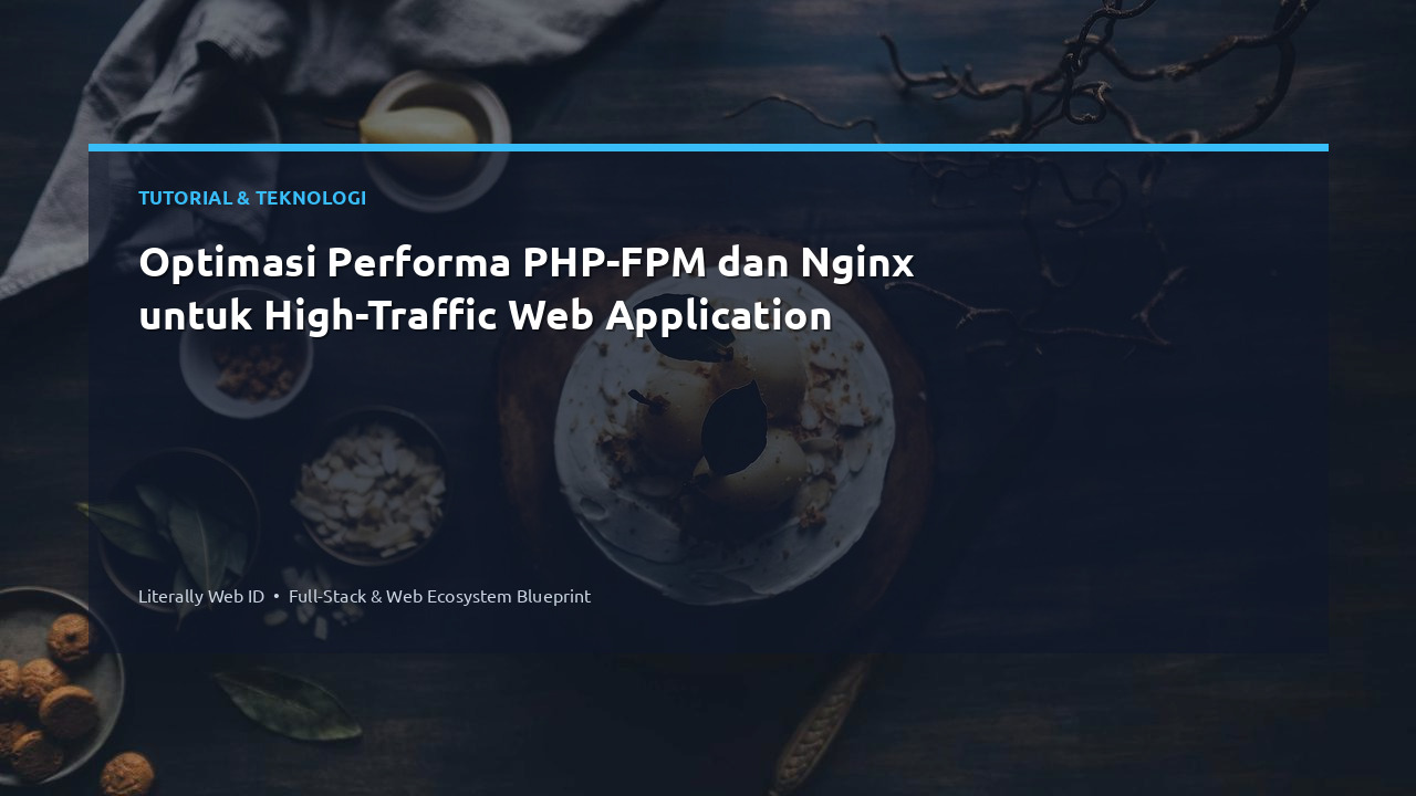 Optimasi Performa PHP-FPM dan Nginx untuk High-Traffic Web Application