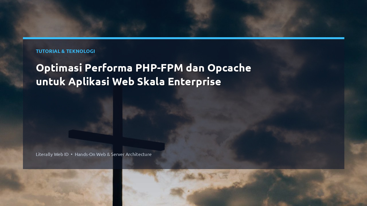 Optimasi Performa PHP-FPM dan Opcache untuk Aplikasi Web Skala Enterprise
