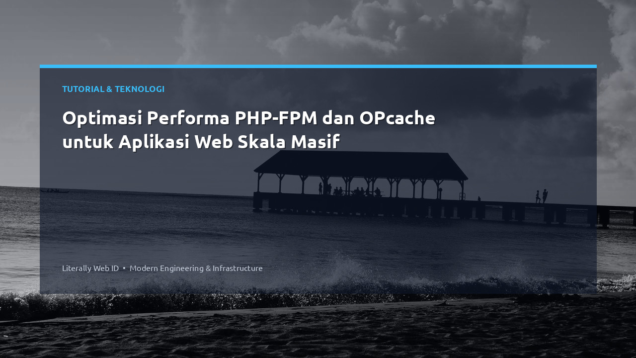Optimasi Performa PHP-FPM dan OPcache untuk Aplikasi Web Skala Masif