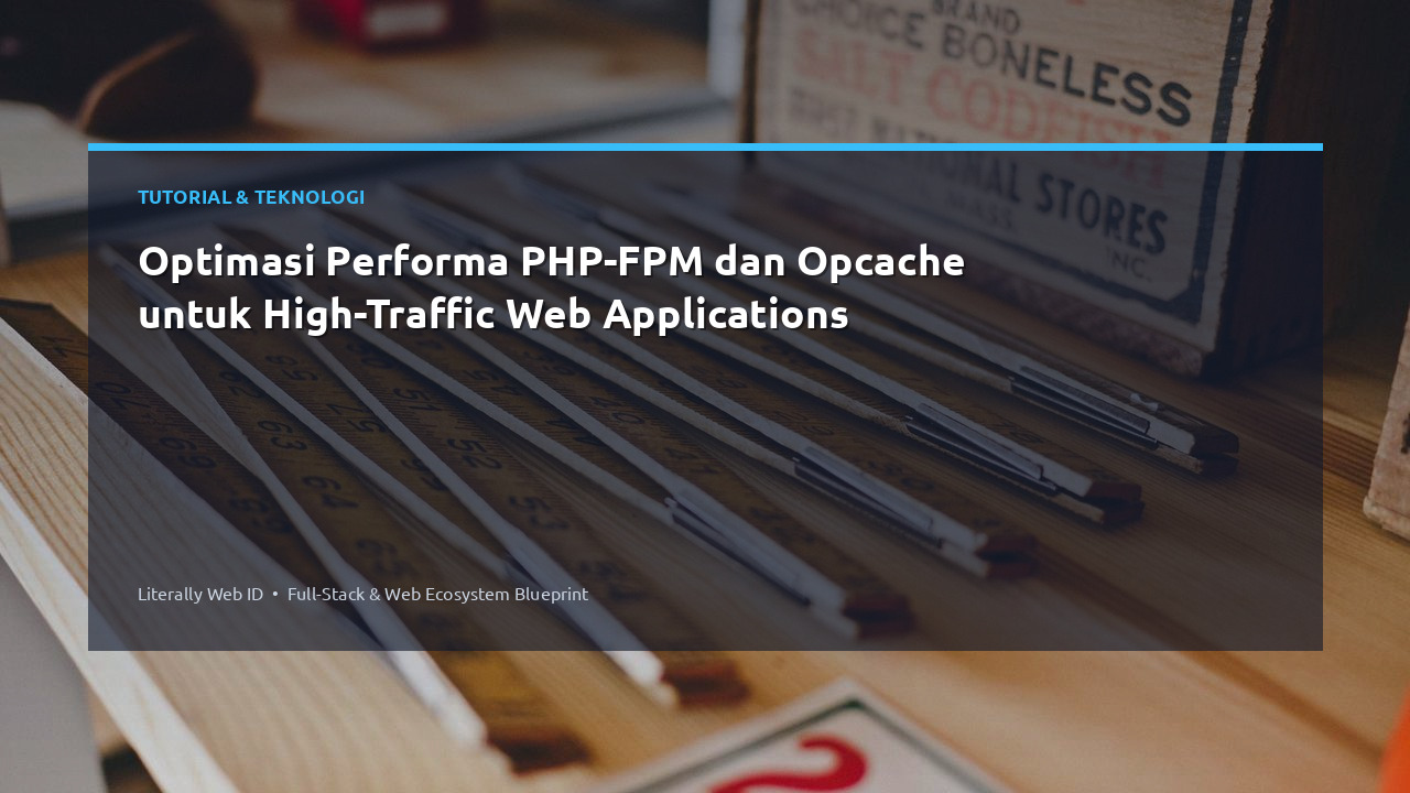 Optimasi Performa PHP-FPM dan Opcache untuk High-Traffic Web Applications