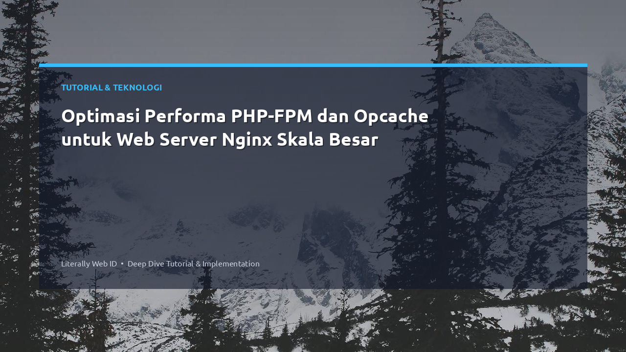 Optimasi Performa PHP-FPM dan Opcache untuk Web Server Nginx Skala Besar