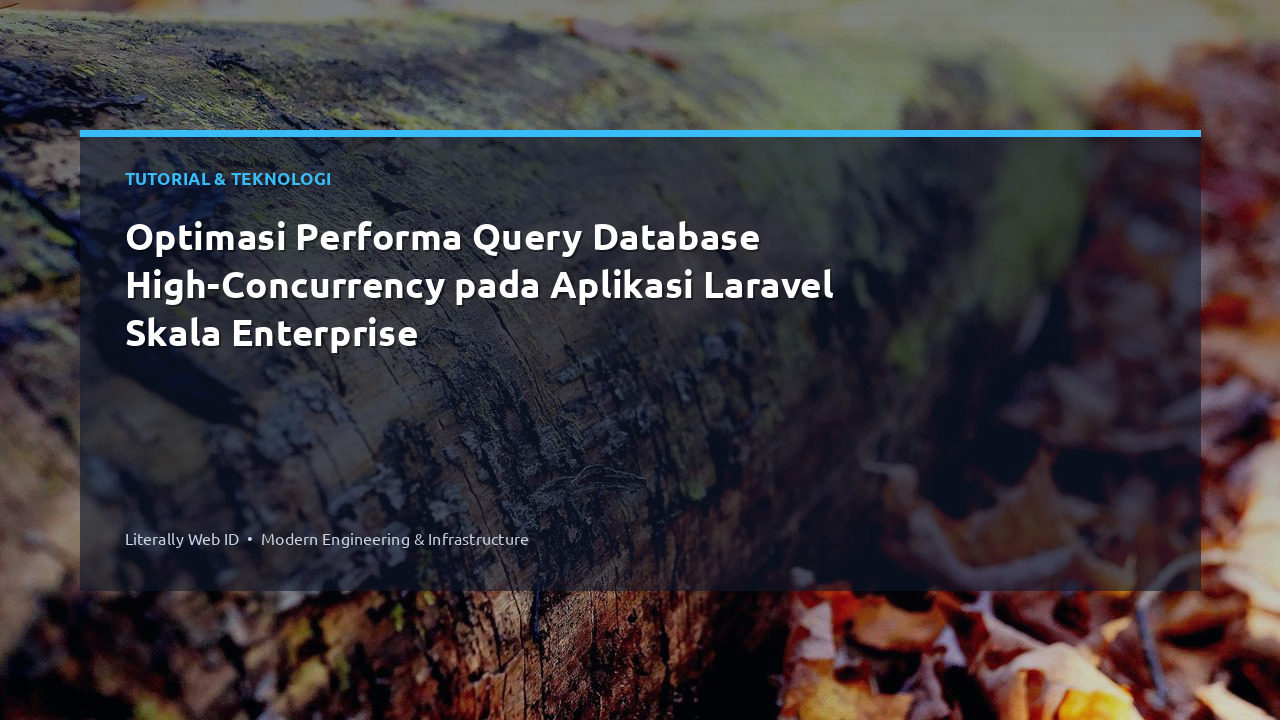 Optimasi Performa Query Database High-Concurrency pada Aplikasi Laravel Skala Enterprise