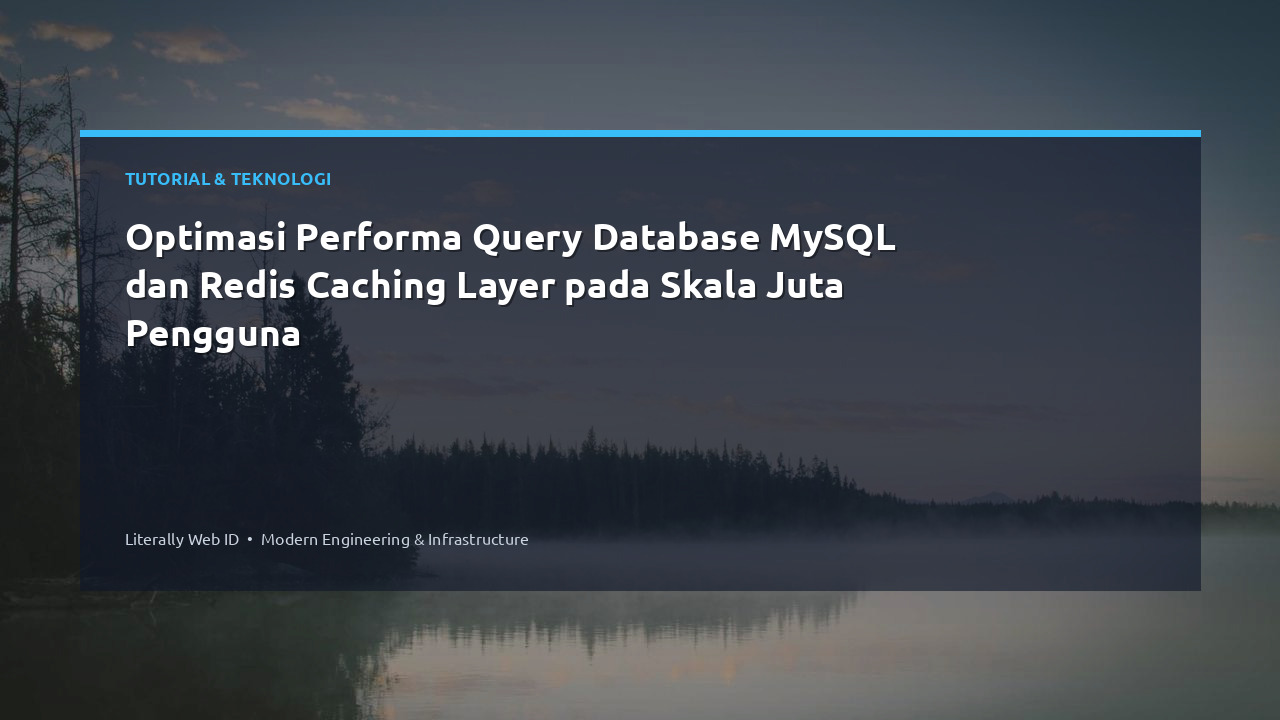 Optimasi Performa Query Database MySQL dan Redis Caching Layer pada Skala Juta Pengguna